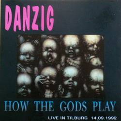 Danzig : How the Gods Play